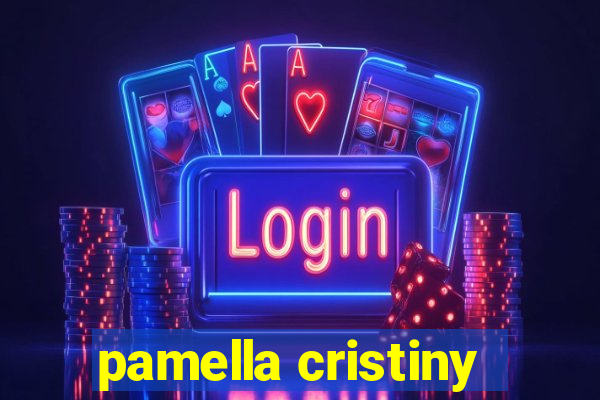 pamella cristiny